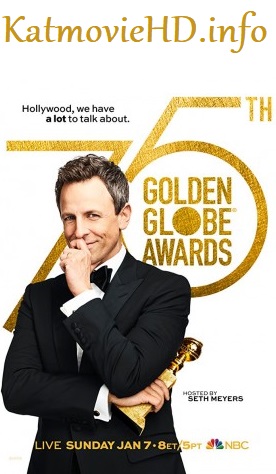 The 75th Golden Globe Awards (2018) 720p 480p HDTV x264 English 1GB