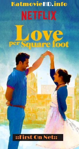 Love Per Square Foot 2018 Hindi 720p 480p Web-DL NF Movie Download | Watch Online