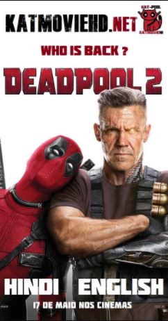 Deadpool 2 (2018) 720p HDCAM V.2 Cleaned Hindi + English  UNCROPPED Dual Audio X264 [ KatmovieHD Exclusive ]