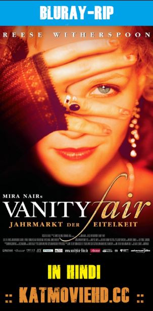 Vanity Fair 2004 Hindi BluRay 720p & 480p Dual Audio [Hindi + English] x264 ACC