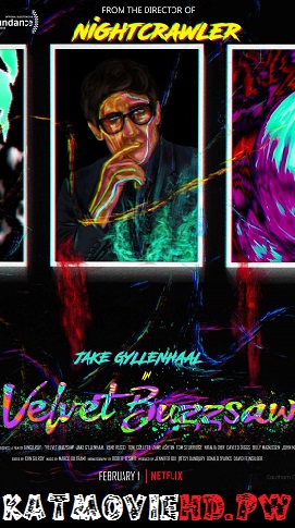 Velvet Buzzsaw 2019 HD 720p 480p x264 NF WEB-DL Jake Gyllenhaal Full Movie