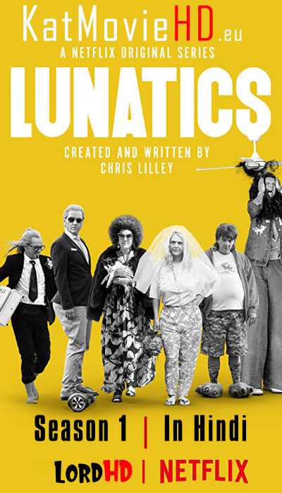 Lunatics Season 1 (Hindi) Complete 720p Web-DL Dual Audio [हिंदी 5.1 – English] | Netflix