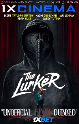 The Lurker (2019) Hindi Dubbed (Dual Audio) 1080p 720p 480p BluRay-Rip English HEVC Watch The Lurker 2019 Full Movie Online On 1xcinema.com