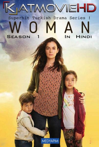 Download Woman: Season 1 (in Hindi) All Episodes (Kadin S01) Complete Hindi Dubbed [Turkish TV Series Dub in Hindi by MX.Player] Watch Woman (Kadin) S01 Online Free On KatMovieHD.nl .