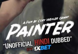 Painter (2020) Hindi (Unofficial Dubbed) + English [Dual Audio] WebRip 720p [1XBET]