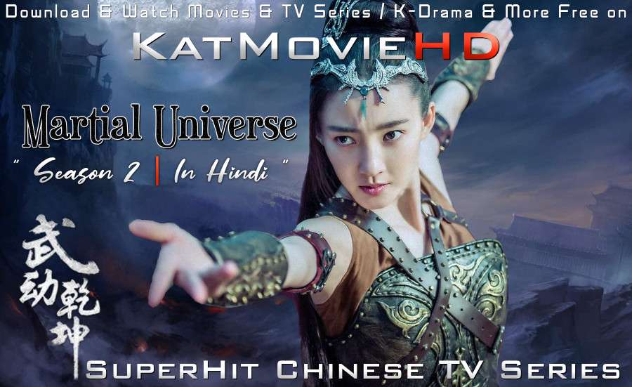 Download Martial Universe (2018) In Hindi 480p & 720p HDRip (Chinese: 武动乾坤; RR: Wu Dong Qian Kun) Chinese Drama Hindi Dubbed] ) [ Martial Universe Season 2 All Episodes] Free Download on Katmoviehd.se